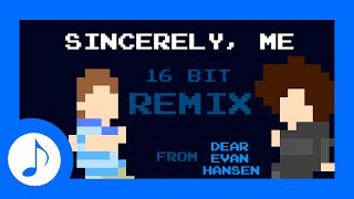 Video thumbnail of "Sincerely Me [Dear Evan Hansen 16 Bit Remix]"