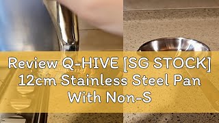 Review Q - Hive [Sg Stock] 12Cm Stainless Steel Pan With Non - Stick Properties For Simple Cooking