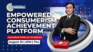 Empowered Consumerism Achievement Platform (ECAP) | Mr. Jun Espinosa  (August 19, 2021)