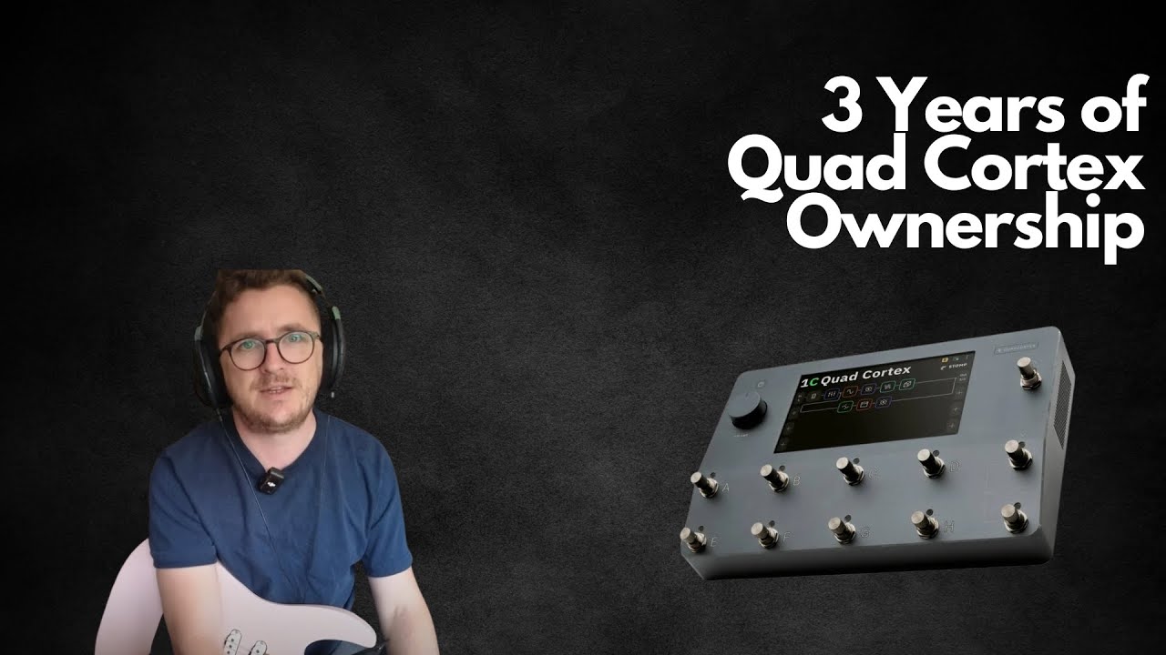 3 Years with The Neural DSP Quad Cortex: A Long-Term Review - YouTube