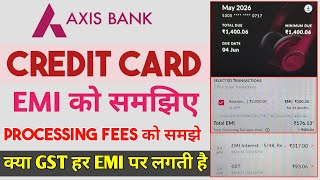 Axis Bank credit card EMI processing fees details l Axis Bank credit card GST on EMI