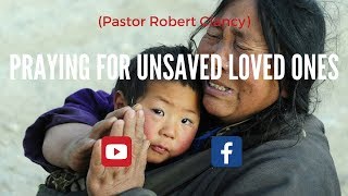 PRAYER FOR UNSAVED LOVED ONES