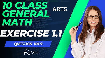 10 math arts exercise 1.1 q9 | 10 th general math ex 1.1 Q 9 | Pakistan math academy |