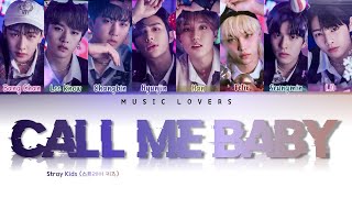 STRAY KIDS (스트레이 키즈) - "CALL ME BABY" COLOR CODED LYRICS [HAN/ROM/ENG] -- ORIGINAL SANG BY: EXO