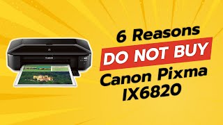 DON'T BUY Canon Pixma iX6820 BEFORE WATCHING THIS VIDEO! ππ± (6 Reasons)