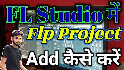 FL Studio में || FLP Project Add कैसे करें || New Trick 2023 Laptop Pc Computers