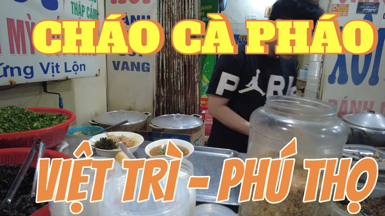 Cháo Cà Pháo Việt Trì, Bạn ĐãThử Chưa?