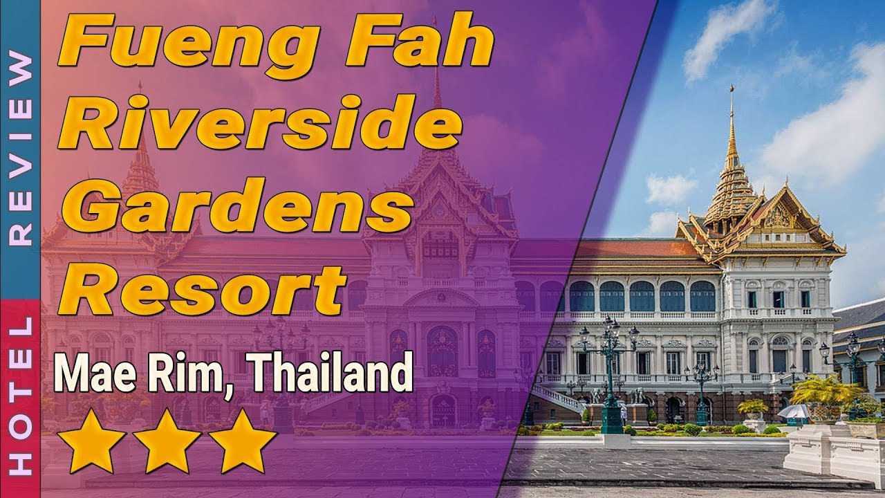 Fueng Fah Riverside Gardens Resort hotel review | Hotels in Mae Rim | Thailand Hotels