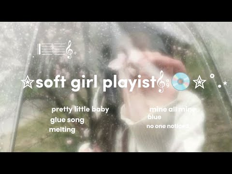 Soft girl playlist 🐇🫧🎶