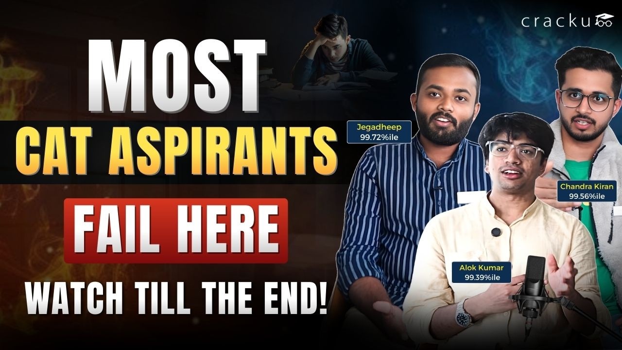 These CAT TOPPERS Reveal What Actually Got Them 99+ %ile | Cracku CAT Topper Interviews