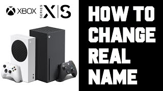 Xbox Series X How To Change Your Name - How To Change Your Real Name Xbox Series X I S Video Help