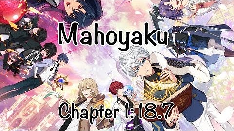 Mahoyaku Main Story Chapter 1: [18.7] The Shadow of Unrest (ENG SUB)
