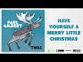 Paul Gilbert - Have Yourself A Merry Little Christmas - &#39;TWAS