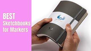 12 Best Sketchbooks for Markers: Minimize The Bleeding! - YourArtPath