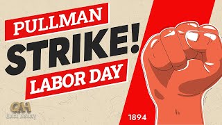The Pullman Strike of 1894 and the Fight That Created Labor Day
