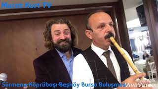 Nurettin Kahveci-Kaval-Sürmene-Köprübaşı-Beşköy Bursa Buluşması