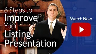 6 Steps to Improve Your Listing Presentation