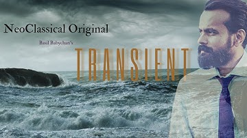Transient (Music Video) | NeoClassical Soul | Basil Babychan