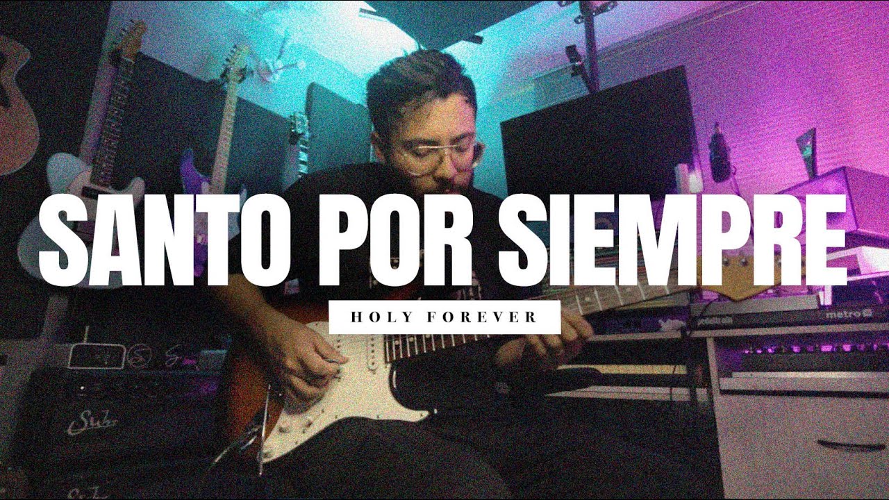 SANTO POR SIEMPRE (Holy Forever) - Chris Tomlin & Miel San Marcos ► Sebas Mora Guitar Cover