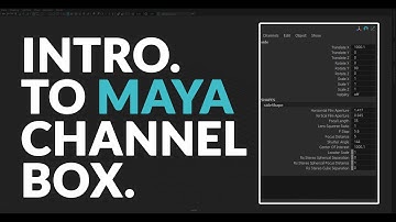 INTRO. TO MAYA CHANNEL BOX FOR BEGINNERS