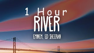  1 Hour  Eminem  River s Ft Ed Sheeran