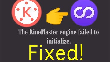 Kinemaster failed to initialized fixed! | problem solved it  using  huawei phones