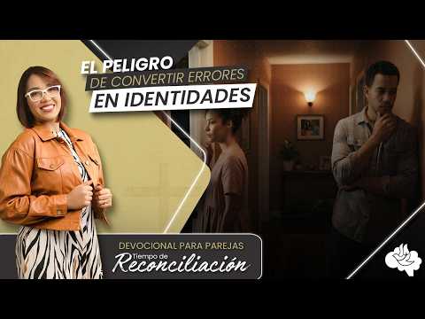 Día 5 | No conviertas los errores de tu pareja en su identidad
