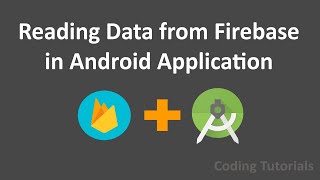 3- Reading data from Firebase in Android Application | Firebase+Android Tutorials