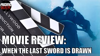 When the Last Sword is Drawn 🎬 Japanese History Movie Review