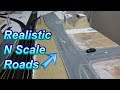How I Make My N Scale Roads