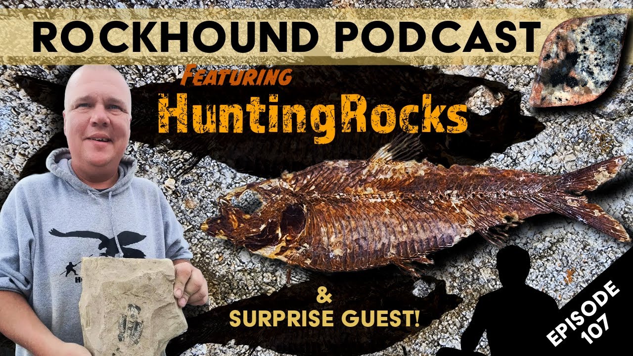 Rockhound Podcast Ep. 107 with Hunting Rocks