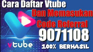 Cara Daftar Vtube, Dan Memasukan Code Referral