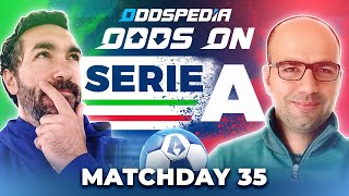 Odds On: Serie A Predictions 2023/24 Matchday 35 - Best Football Betting Tips & Picks