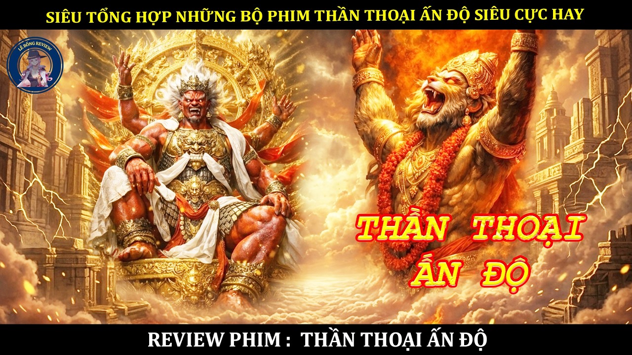 SIÊU TỔNG HỢP NHỮNG BỘ PHIM THẦN THOẠI ẤN ĐỘ SIÊU CỰC HAY || PHIM CHIẾN THẦN ẤN ĐỘ