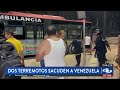 EE. UU. reporta un doblete sísmico en Venezuela; continúan reportes de daños y rescates