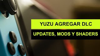 YUZU agregar DLC, UPDATES, MODS y SHADER CACHE