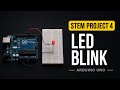 Class 6 STEM Project 4 | LED Blink using Arduino Uno | Beginner Arduino Project | Robosiddhi