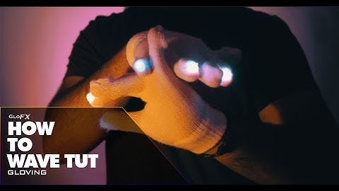GloFX LED Gloving: How To Wave Tut