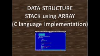 DATA STRUCTURE - STACK implementation using ARRAY (C Program)