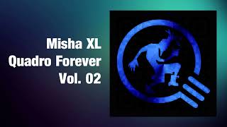 Misha Xl - Quadro Forever Vol.02