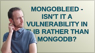 Security: MongoBleed - Isn't it a vulnerability in zlib rather than MongoDB?