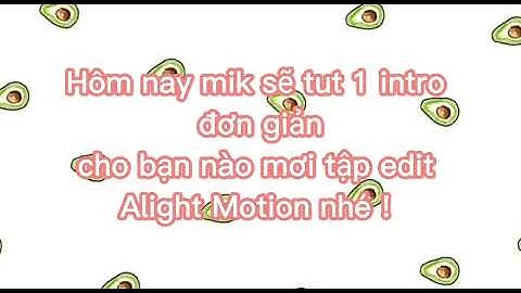 tutskill#1 - Tut 2 skill đơn giản cho người mới tập edit Alight Motion | LiLi tutorial