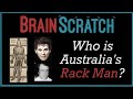 BrainScratch: Who is Australia's Rack Man?