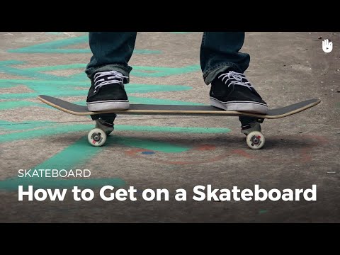 How to Get on a Skateboard | Skateboarding