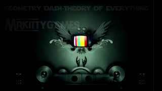 Geometry Dash- Theory of Everything Theme + Download Link