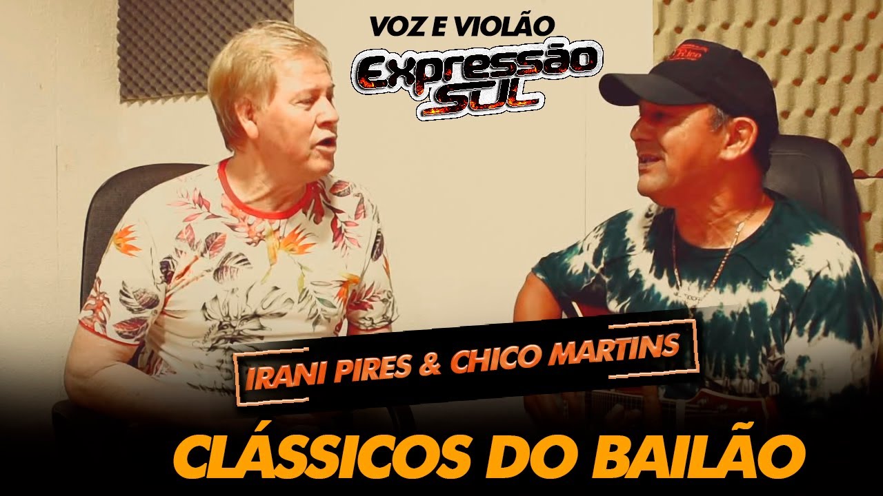 VOZ E VIOLÃO com Irani Pires e Chico Martins ( Expressão Sul ) - Cantando seus Clássicos do Bailão