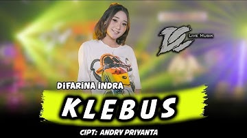 DIFARINA INDRA - KLEBUS (OFFICIAL LIVE MUSIC) - DC MUSIK