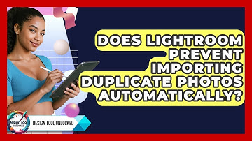 Does Lightroom Prevent Importing Duplicate Photos Automatically? - Design Tool Unlocked