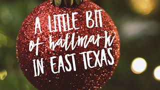 A Little Bit of Hallmark in East Texas 🎄