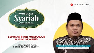 Konsultasi Syariah - Seputar Fikih Muamalah & Hukum Waris | Ust. Dr. Asri Muhammad Shaleh, Lc., M.A.